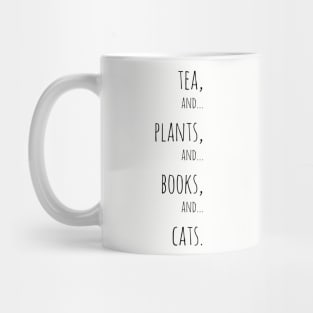 Tea, plants, books and cats. Black Mug